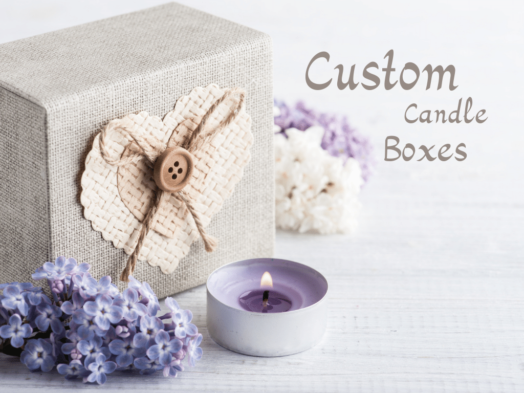 How Do We Make Custom Candle Boxes With High-Quality Materials?
